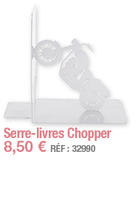 Serre-livres Chopper   8,50   RÉF : 32990