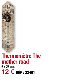 Thermomètre The mother road   6 x 28 cm  12   RÉF : 33401