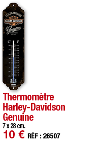 Thermomètre Harley-Davidson Genuine   7 x 28 cm  10   RÉF : 26507