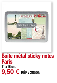 Boîte métal sticky notes Paris     11 x 16 cm  9,50   RÉF : 28503