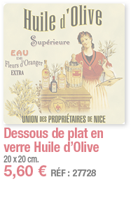Dessous de plat en verre Huile d Olive     20 x 20 cm  5,60   RÉF : 27728