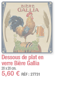 Dessous de plat en verre Bière Gallia     20 x 20 cm  5,60   RÉF : 27731