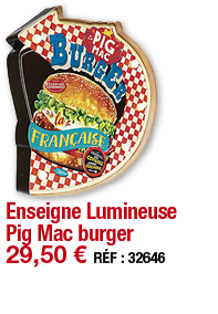 Enseigne Lumineuse Pig Mac burger   29,50   RÉF : 32646