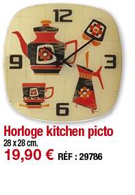 Horloge kitchen picto 28 x 28 cm  19,90   RÉF : 29786
