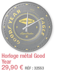 Horloge métal Good Year   29,90   RÉF : 32553