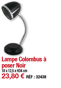Lampe Colombus à poser Noir   18 x 12,5 x H34 cm 23,80   RÉF : 32438
