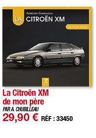 La Citroën XM de mon père   PAR A  CHUBILLEAU 29,90   RÉF : 33450