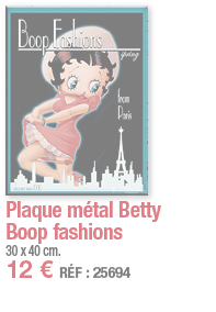Plaque métal Betty Boop fashions     30 x 40 cm  12   RÉF : 25694