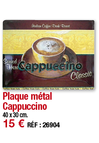 Plaque métal Cappuccino   40 x 30 cm  15   RÉF : 26904