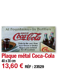 Plaque métal Coca-Cola   40 x 30 cm 13,60   RÉF : 23529